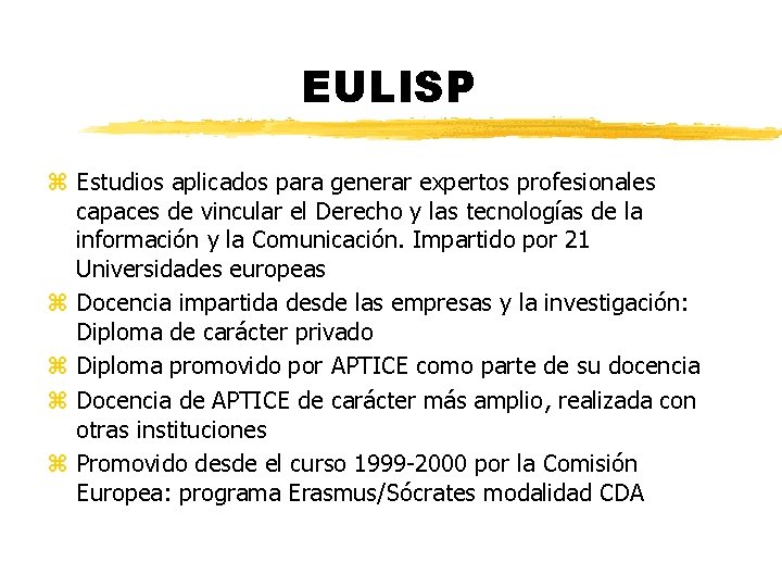 EULISP z Estudios aplicados para generar expertos profesionales capaces de vincular el Derecho y