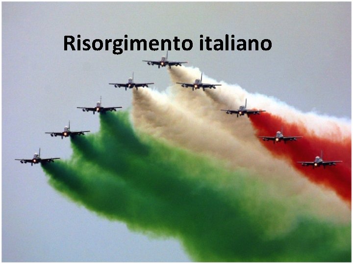 Storia dell’Unità d’Italia Risorgimento italiano • 1861 -2011 