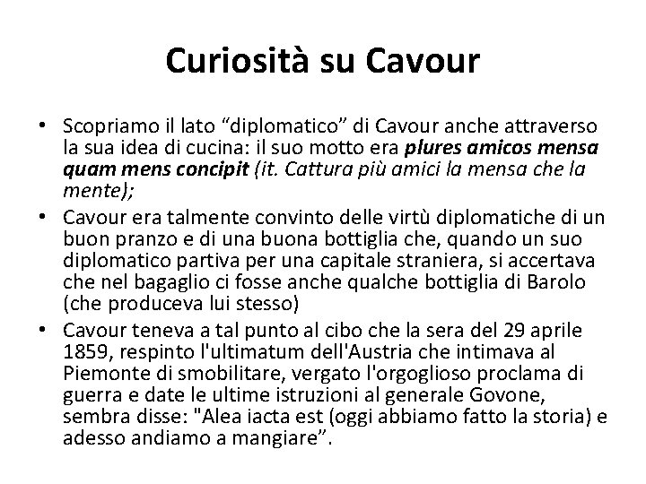 Curiosità su Cavour • Scopriamo il lato “diplomatico” di Cavour anche attraverso la sua