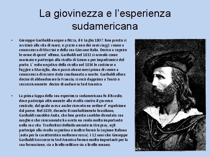 La giovinezza e l’esperienza sudamericana • Giuseppe Garibaldi nacque a Nizza, il 4 Luglio