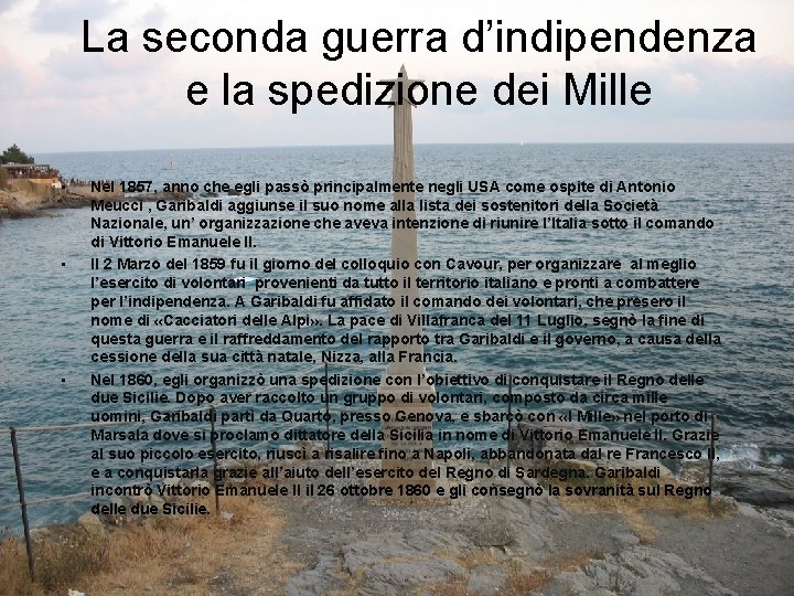 La seconda guerra d’indipendenza e la spedizione dei Mille • • • Nel 1857,