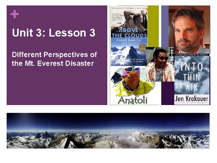 + Unit 3: Lesson 3 Different Perspectives of the Mt. Everest Disaster 