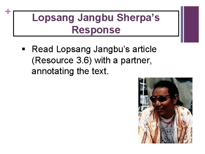 + Lopsang Jangbu Sherpa’s Response § Read Lopsang Jangbu’s article (Resource 3. 6) with