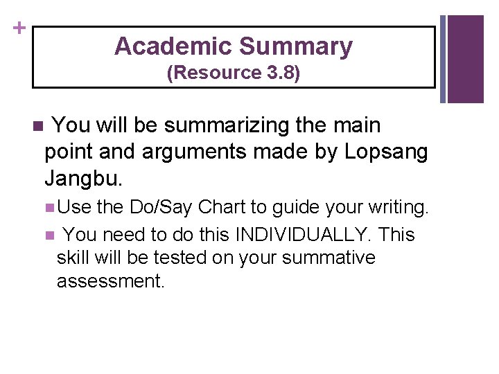 + Academic Summary (Resource 3. 8) You will be summarizing the main point and