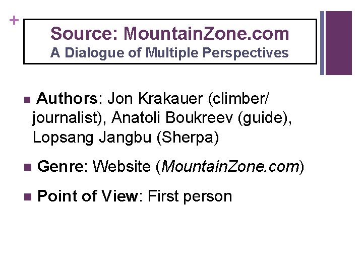 + Source: Mountain. Zone. com A Dialogue of Multiple Perspectives n Authors: Jon Krakauer
