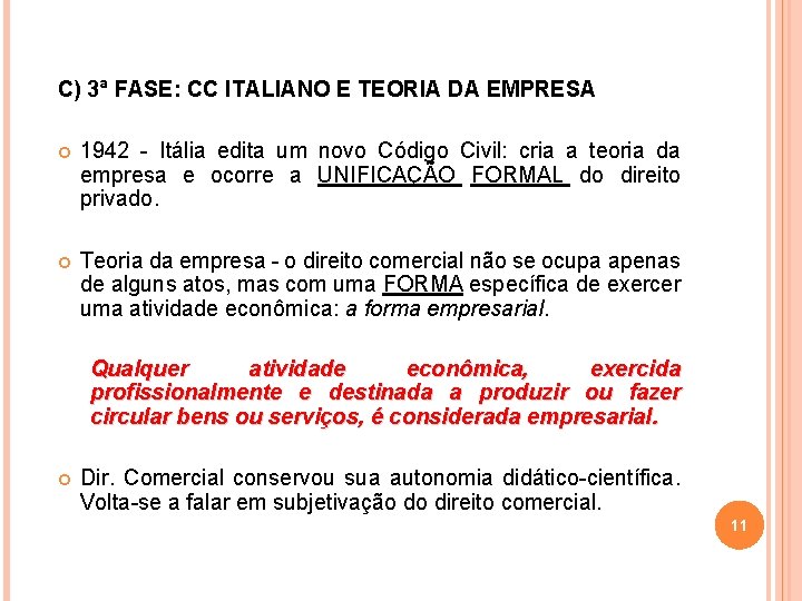 C) 3ª FASE: CC ITALIANO E TEORIA DA EMPRESA 1942 - Itália edita um