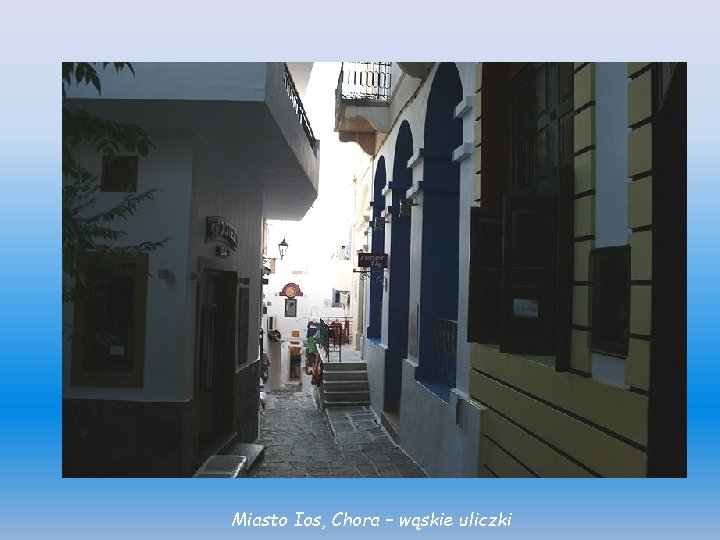 Miasto Ios, Chora – wąskie uliczki 