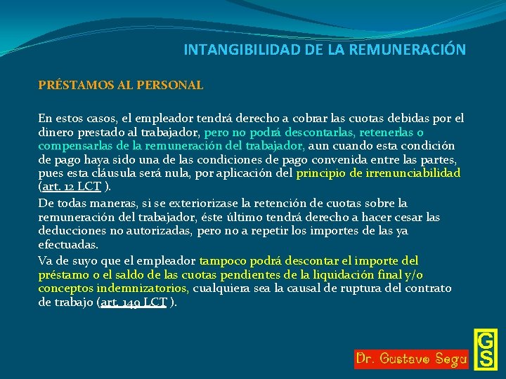 INTANGIBILIDAD DE LA REMUNERACIÓN PRÉSTAMOS AL PERSONAL En estos casos, el empleador tendrá derecho