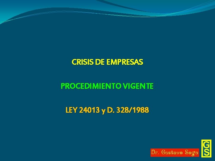 CRISIS DE EMPRESAS PROCEDIMIENTO VIGENTE LEY 24013 y D. 328/1988 