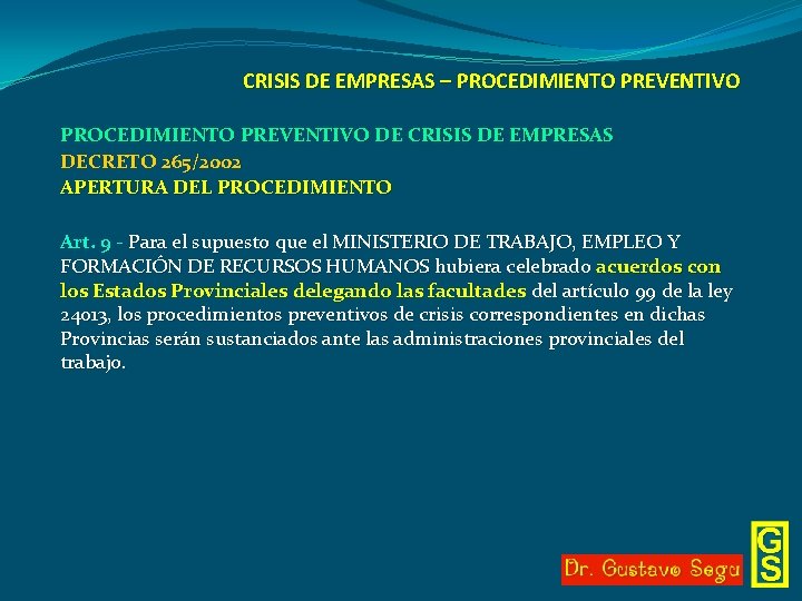 CRISIS DE EMPRESAS – PROCEDIMIENTO PREVENTIVO DE CRISIS DE EMPRESAS DECRETO 265/2002 APERTURA DEL