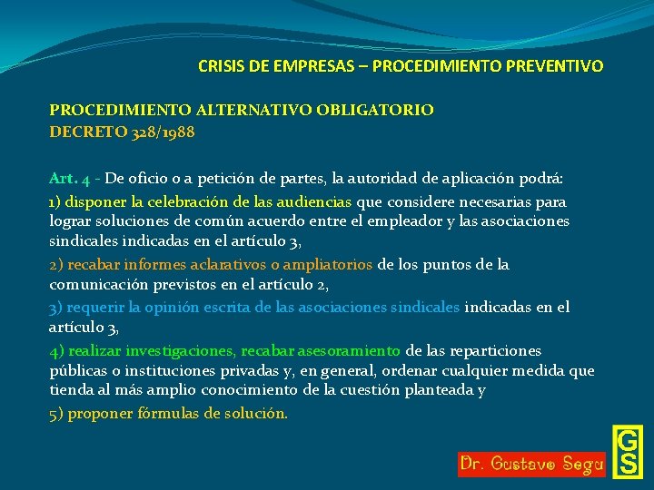 CRISIS DE EMPRESAS – PROCEDIMIENTO PREVENTIVO PROCEDIMIENTO ALTERNATIVO OBLIGATORIO DECRETO 328/1988 Art. 4 -