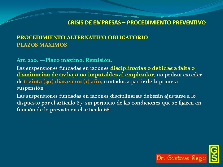 CRISIS DE EMPRESAS – PROCEDIMIENTO PREVENTIVO PROCEDIMIENTO ALTERNATIVO OBLIGATORIO PLAZOS MAXIMOS Art. 220. —Plazo