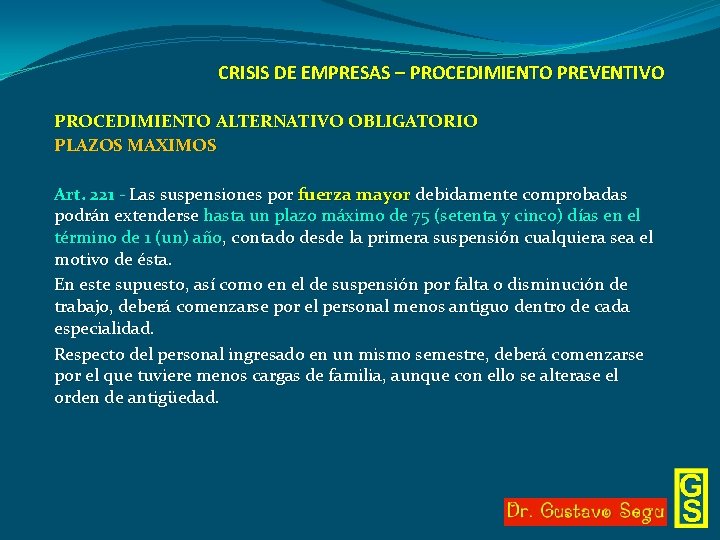 CRISIS DE EMPRESAS – PROCEDIMIENTO PREVENTIVO PROCEDIMIENTO ALTERNATIVO OBLIGATORIO PLAZOS MAXIMOS Art. 221 -