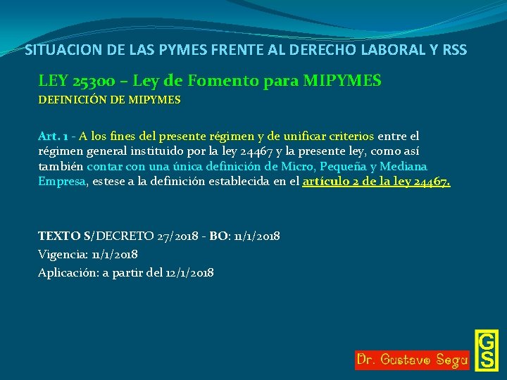 SITUACION DE LAS PYMES FRENTE AL DERECHO LABORAL Y RSS LEY 25300 – Ley