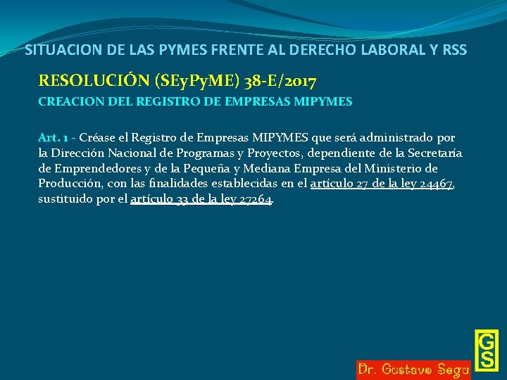 SITUACION DE LAS PYMES FRENTE AL DERECHO LABORAL Y RSS RESOLUCIÓN (SEy. Py. ME)