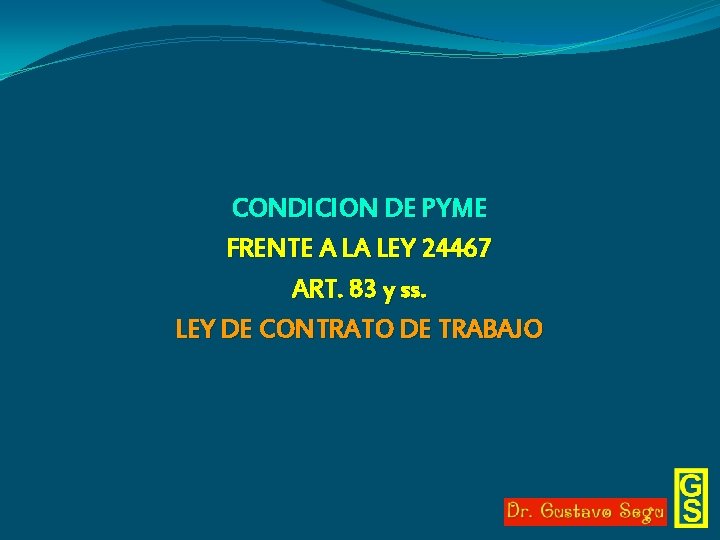 CONDICION DE PYME FRENTE A LA LEY 24467 ART. 83 y ss. LEY DE