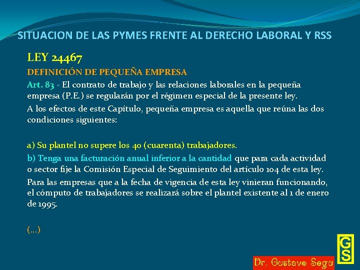 SITUACION DE LAS PYMES FRENTE AL DERECHO LABORAL Y RSS LEY 24467 DEFINICIÓN DE