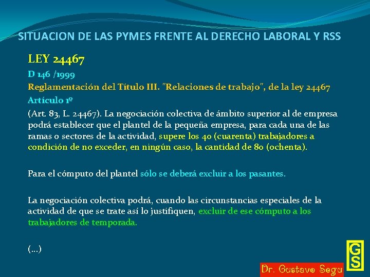 SITUACION DE LAS PYMES FRENTE AL DERECHO LABORAL Y RSS LEY 24467 D 146