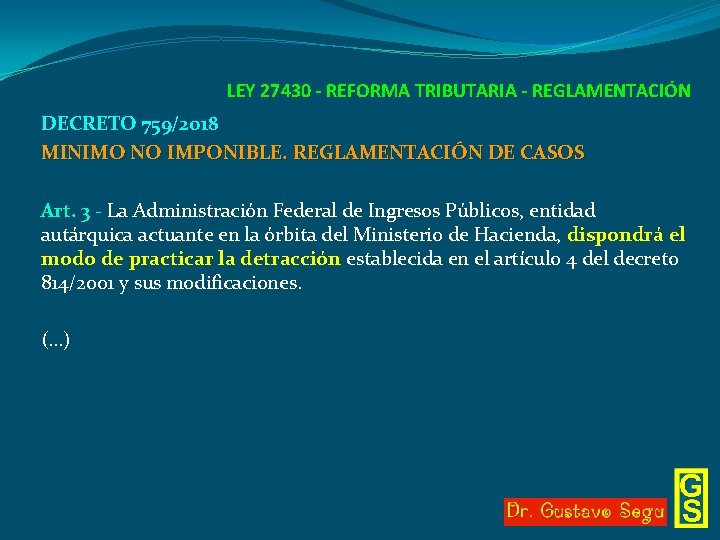 LEY 27430 - REFORMA TRIBUTARIA - REGLAMENTACIÓN DECRETO 759/2018 MINIMO NO IMPONIBLE. REGLAMENTACIÓN DE