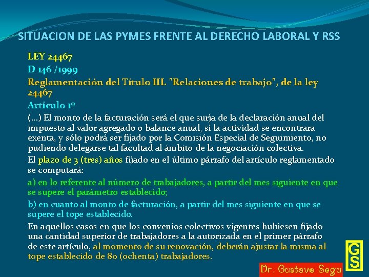 SITUACION DE LAS PYMES FRENTE AL DERECHO LABORAL Y RSS LEY 24467 D 146