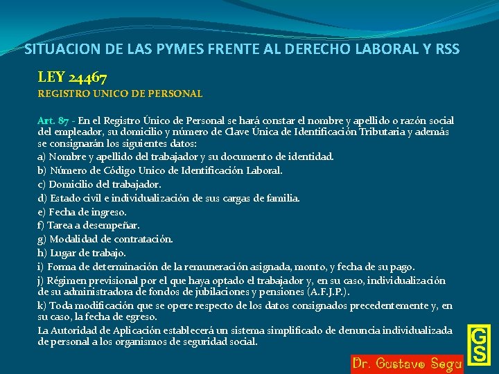 SITUACION DE LAS PYMES FRENTE AL DERECHO LABORAL Y RSS LEY 24467 REGISTRO UNICO