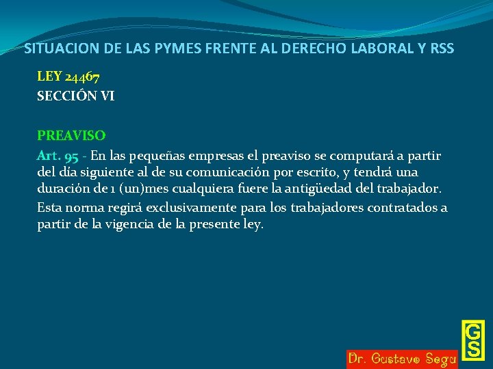 SITUACION DE LAS PYMES FRENTE AL DERECHO LABORAL Y RSS LEY 24467 SECCIÓN VI