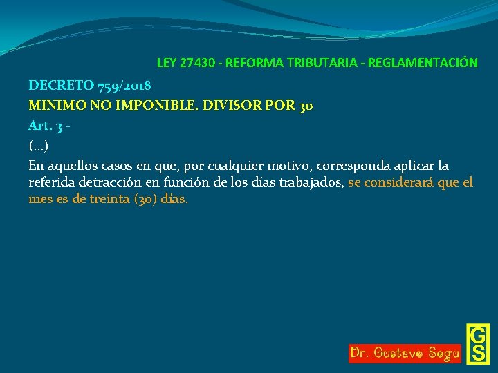 LEY 27430 - REFORMA TRIBUTARIA - REGLAMENTACIÓN DECRETO 759/2018 MINIMO NO IMPONIBLE. DIVISOR POR