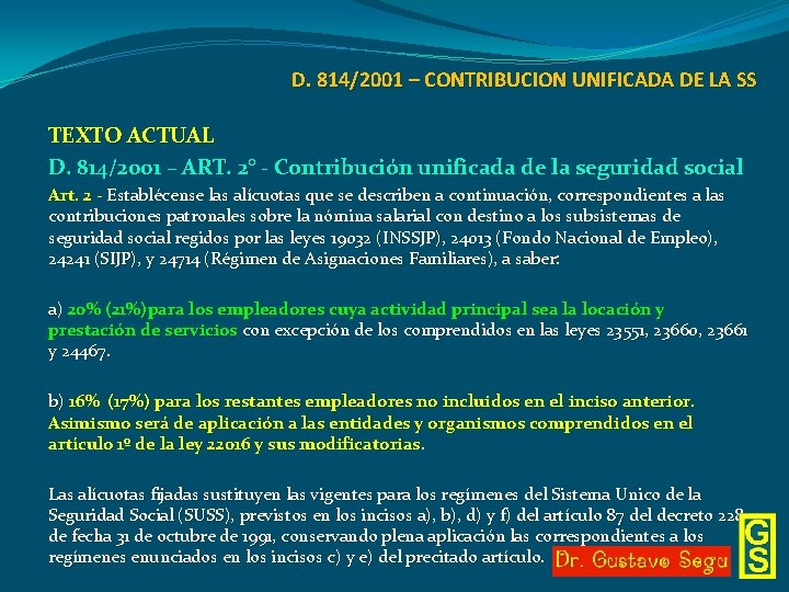D. 814/2001 – CONTRIBUCION UNIFICADA DE LA SS TEXTO ACTUAL D. 814/2001 – ART.