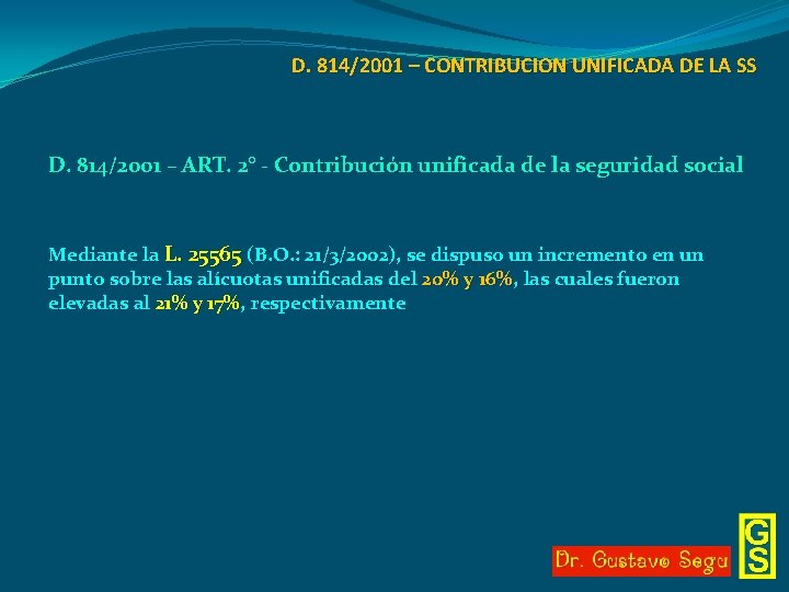 D. 814/2001 – CONTRIBUCION UNIFICADA DE LA SS D. 814/2001 – ART. 2° -
