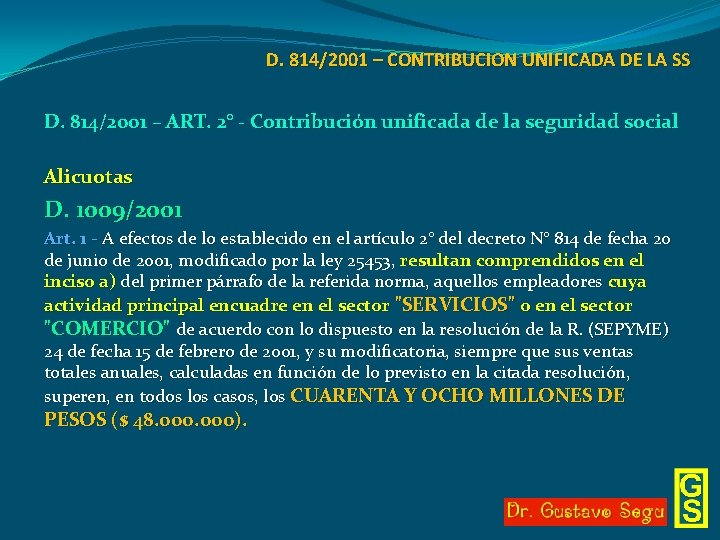 D. 814/2001 – CONTRIBUCION UNIFICADA DE LA SS D. 814/2001 – ART. 2° -