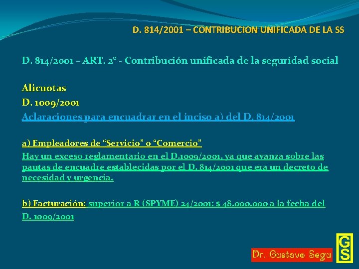 D. 814/2001 – CONTRIBUCION UNIFICADA DE LA SS D. 814/2001 – ART. 2° -