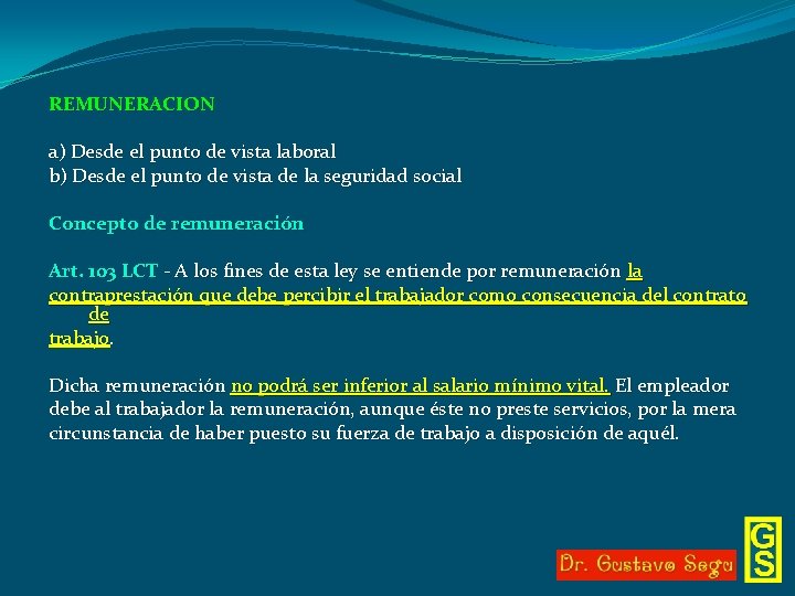 REMUNERACION a) Desde el punto de vista laboral b) Desde el punto de vista