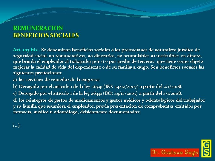 REMUNERACION BENEFICIOS SOCIALES Art. 103 bis - Se denominan beneficios sociales a las prestaciones