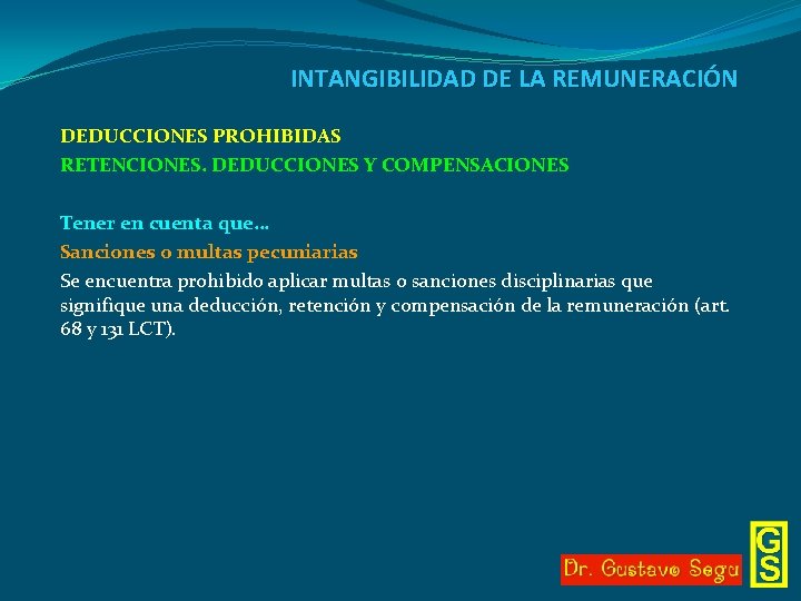 INTANGIBILIDAD DE LA REMUNERACIÓN DEDUCCIONES PROHIBIDAS RETENCIONES. DEDUCCIONES Y COMPENSACIONES Tener en cuenta que…