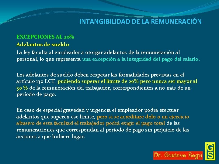 INTANGIBILIDAD DE LA REMUNERACIÓN EXCEPCIONES AL 20% Adelantos de sueldo La ley faculta al