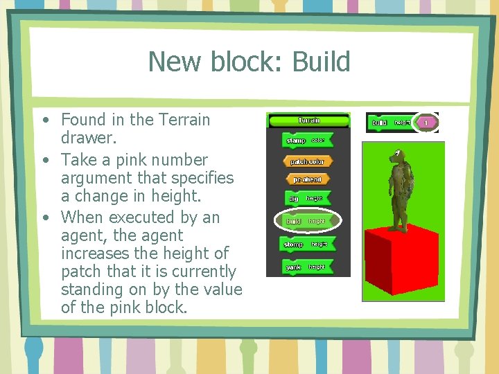 New block: Build • Found in the Terrain drawer. • Take a pink number