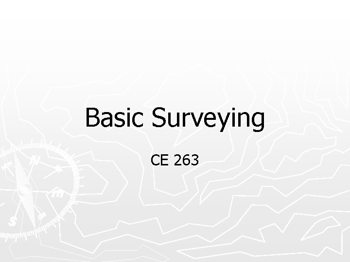 Basic Surveying CE 263 