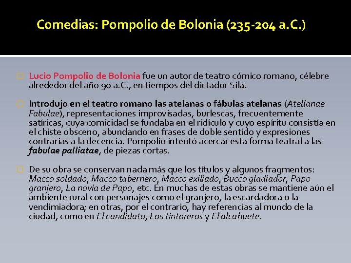 Comedias: Pompolio de Bolonia (235 -204 a. C. ) � Lucio Pompolio de Bolonia