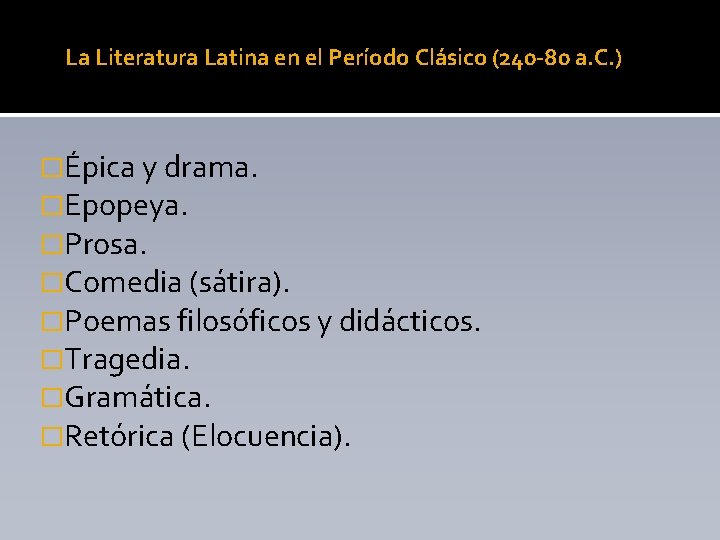 La Literatura Latina en el Período Clásico (240 -80 a. C. ) �Épica y