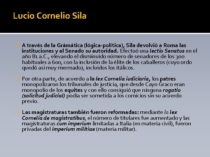 Lucio Cornelio Sila � A través de la Grámática (lógica-política), Sila devolvió a Roma