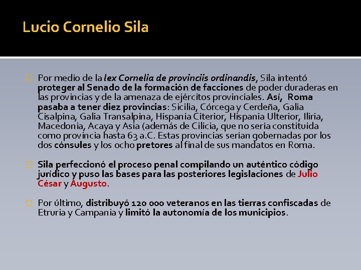 Lucio Cornelio Sila � Por medio de la lex Cornelia de provinciis ordinandis, Sila