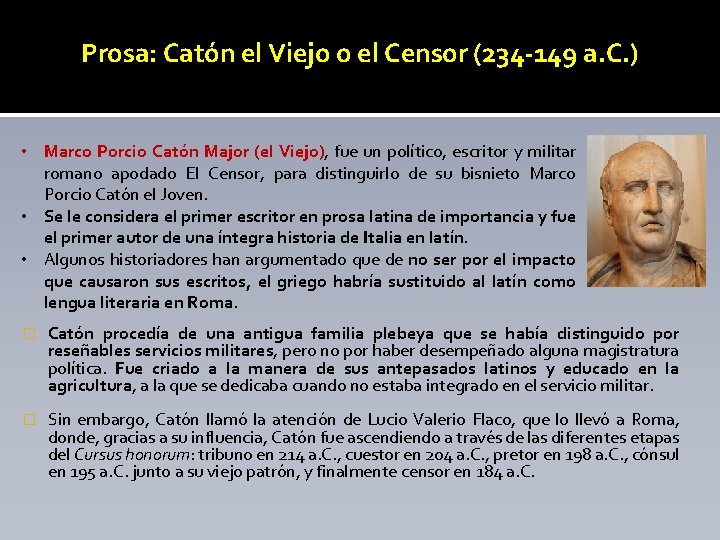 Prosa: Catón el Viejo o el Censor (234 -149 a. C. ) • Marco