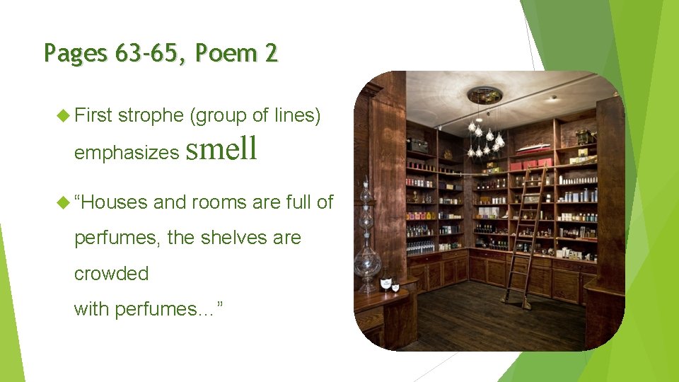 Pages 63 -65, Poem 2 First strophe (group of lines) emphasizes smell “Houses and Pages 63 -65, Poem 2 First strophe (group of lines) emphasizes smell “Houses and