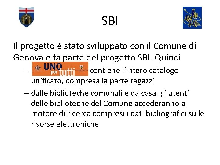 SBI Il progetto è stato sviluppato con il Comune di Genova e fa parte
