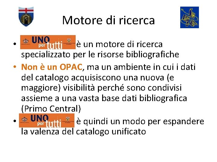 Motore di ricerca • Uno per tutti è un motore di ricerca specializzato per
