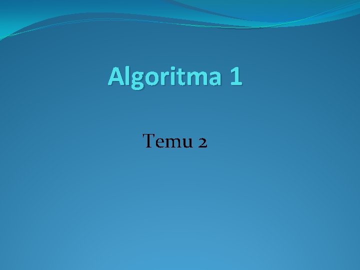 Algoritma 1 Temu 2 