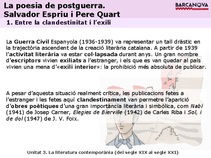 La poesia de postguerra. Salvador Espriu i Pere Quart 1. Entre la clandestinitat i