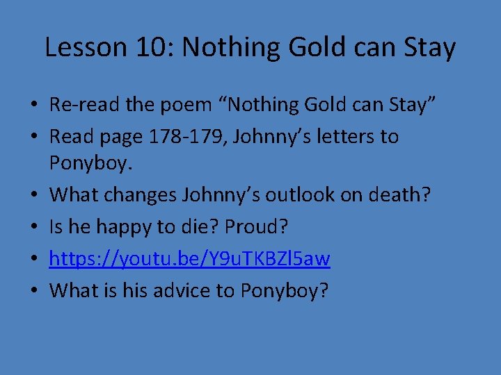 Lesson 10: Nothing Gold can Stay • Re-read the poem “Nothing Gold can Stay” Lesson 10: Nothing Gold can Stay • Re-read the poem “Nothing Gold can Stay”