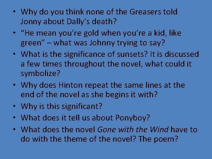 • Why do you think none of the Greasers told Jonny about Dally’s • Why do you think none of the Greasers told Jonny about Dally’s