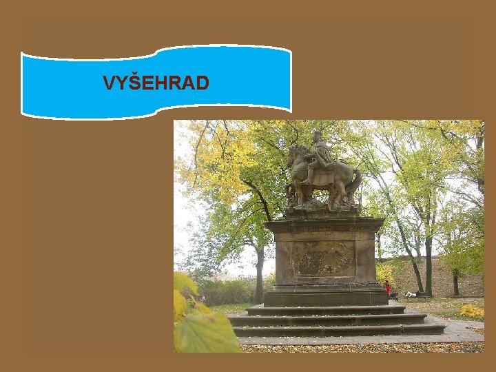 VYŠEHRAD 